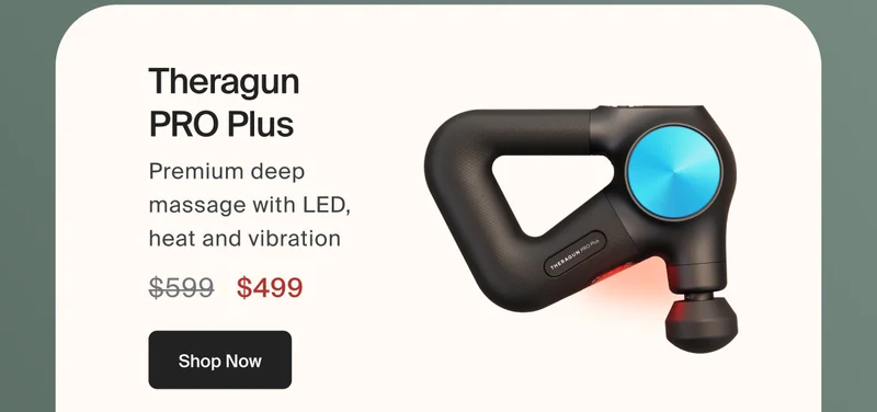 Theragun | PRO Plus | $499 | Shop Now