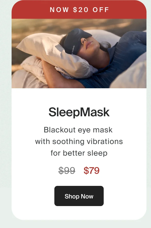 Now $20 off | SleepMask | $79 | Shop Now