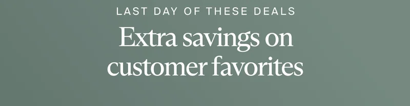 Extra savings on customer favorites