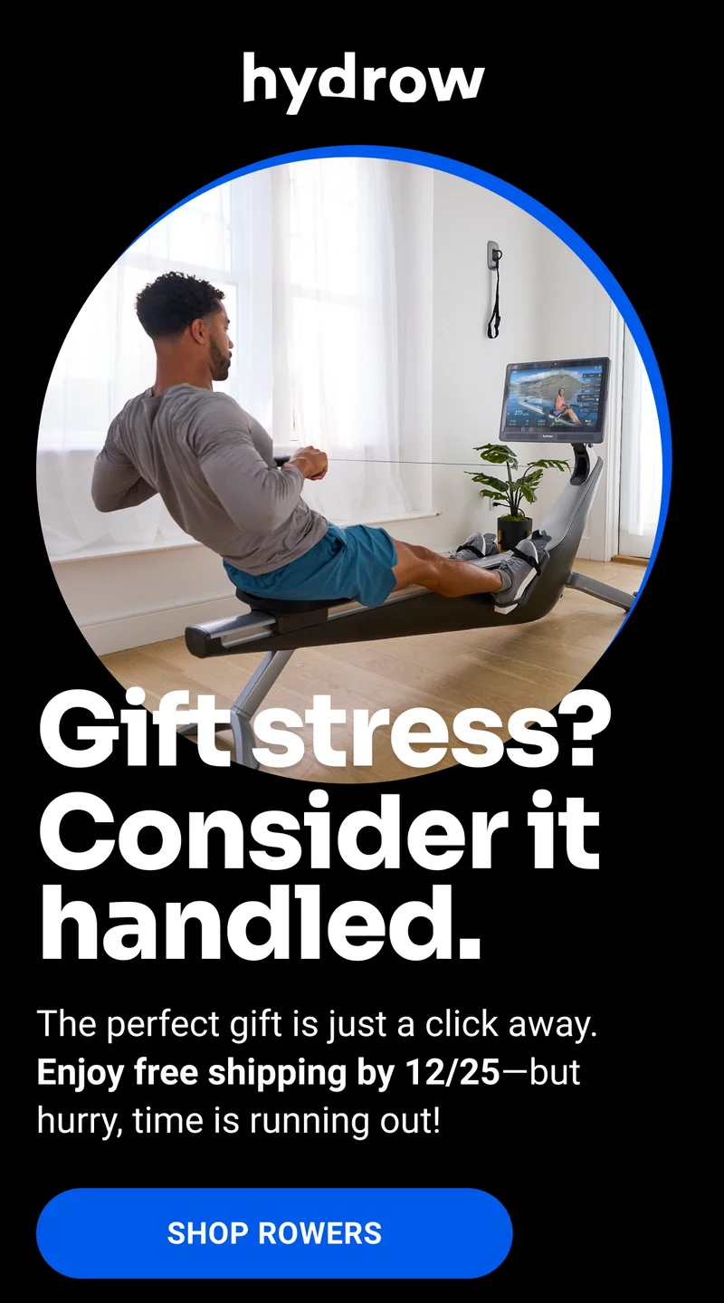 Gift stress? Consider it handled. The perfect gift if just a click away. Enjoy free shipping by 12/25 - but hurry, time is running out! Shop Rowers.