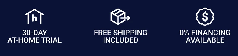30-day at-home trial Free shipping included 0% Financing available
