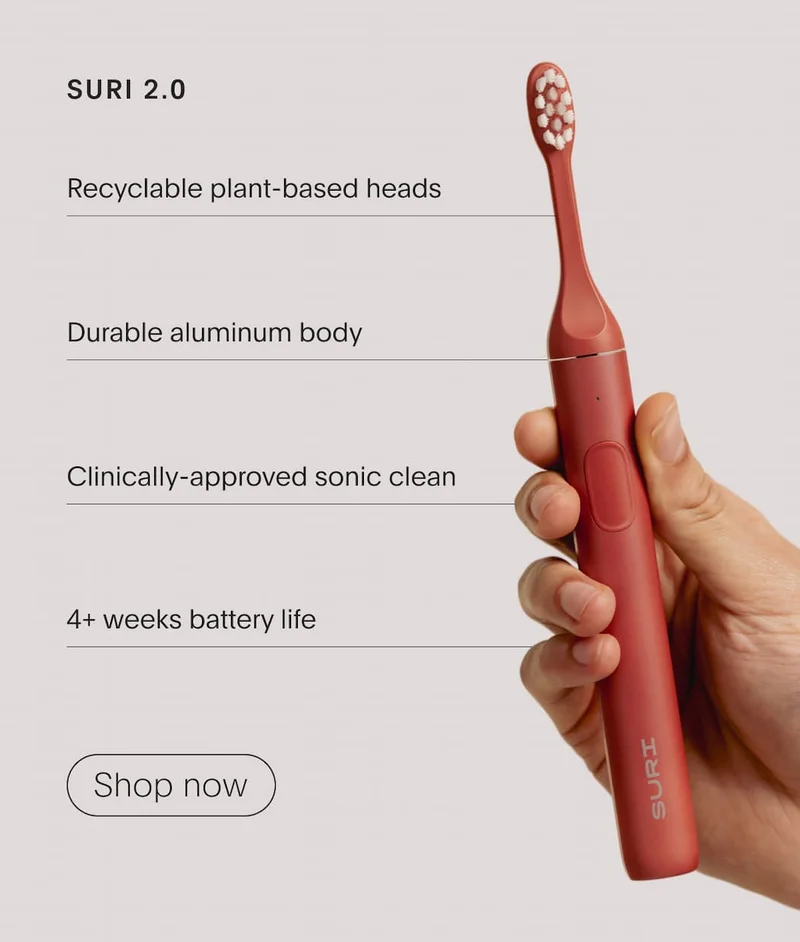 SURI 2.0 | Recyclable plant-based heads | Durable aluminum body | Clinically-approved sonic clean | 4+ weeks battery life | SHOP NOW