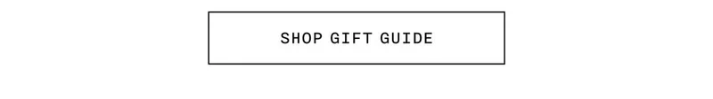 SHOP GIFT GUIDE