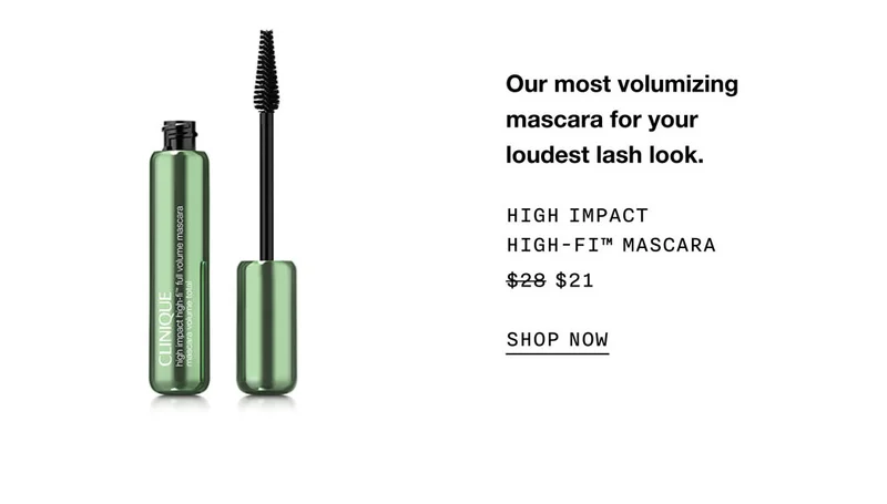 Our most volumizing mascara for your loudest lash look. HIGH IMPACT HIGH-FI™ MASCARA $21 SHOP NOW