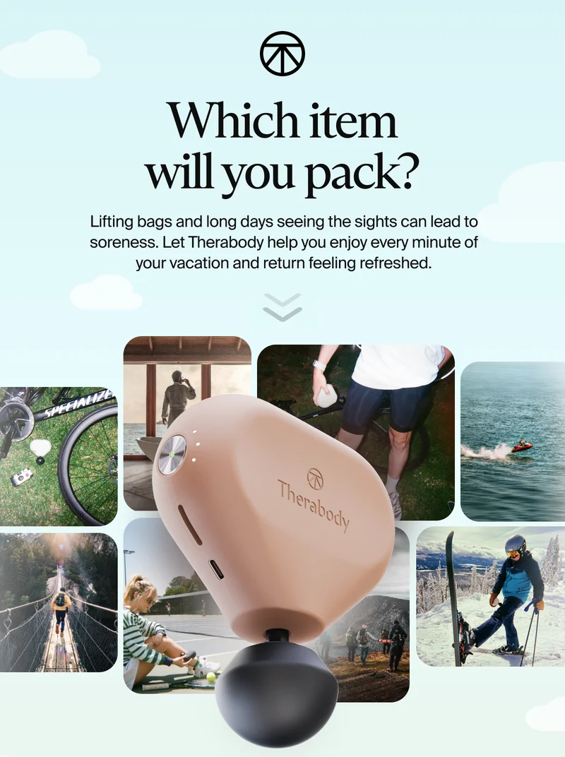 Which item will you pack? | Lifting bags and long days seeing the sights can lead to soreness. Let Therabody help you enjoy every minute of your vacation and return feeling refreshed.