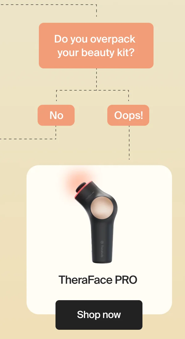 Do you overpack your beauty kit? - No / Oops! | TheraFace PRO | Shop now