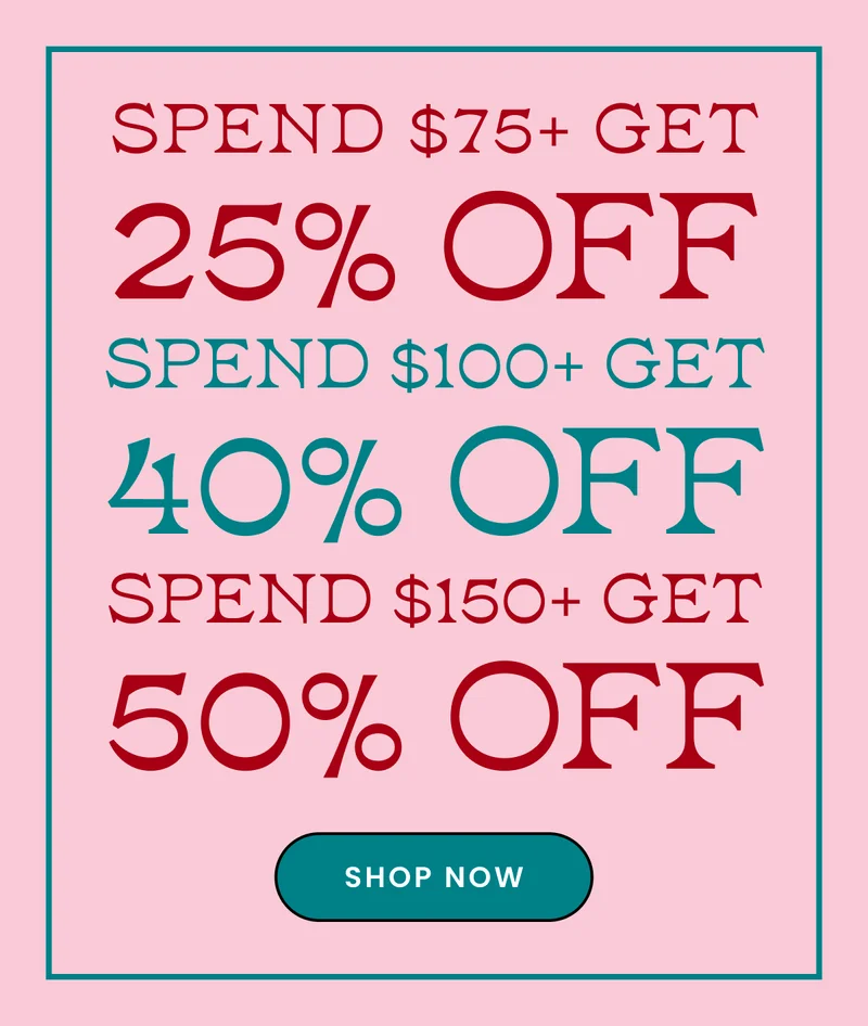 Headline: Holiday Spend/Get Sale 25% Off $75+ 40% Off $100+ 50% Off $150+