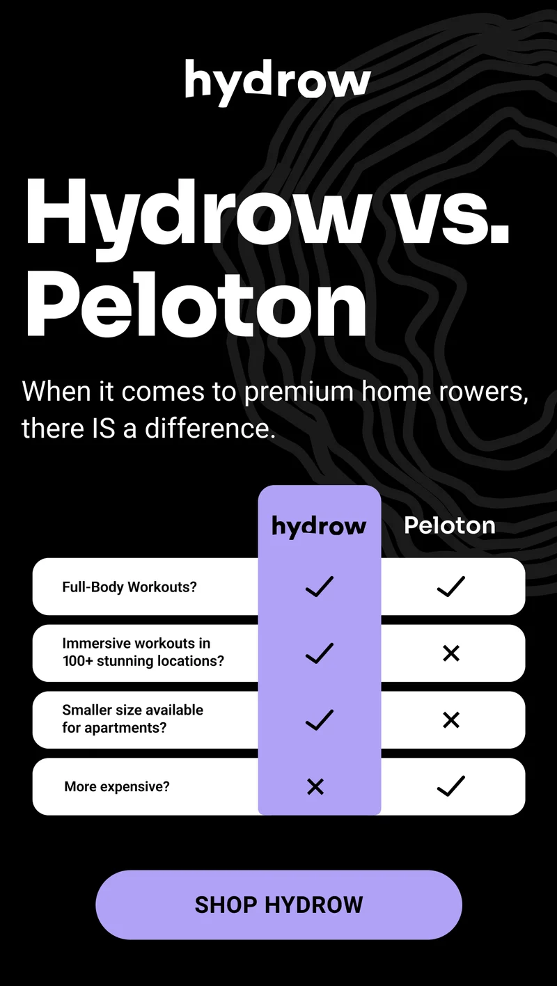 Hydrow vs Peloton. When it comes to premium home rowers, there IS a difference. Full-body workouts. Immersive workouts in 100+ stunning locations. Smaller size available for apartments. More expensive. Shop Hydrow.