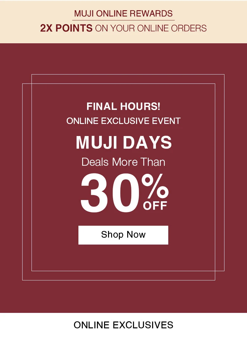 Final Hours! Online Only MUJI DAYS: Deals More Than 30% OFF
