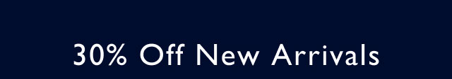 30% off new arrivals