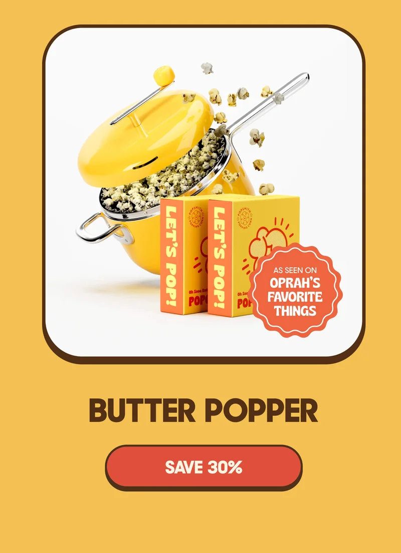 BUTTER POPPER SAVE 30%