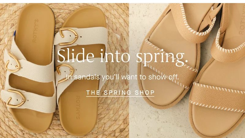 Slide into spring. In sandals you’ll want to show off. THE SPRING SHOP