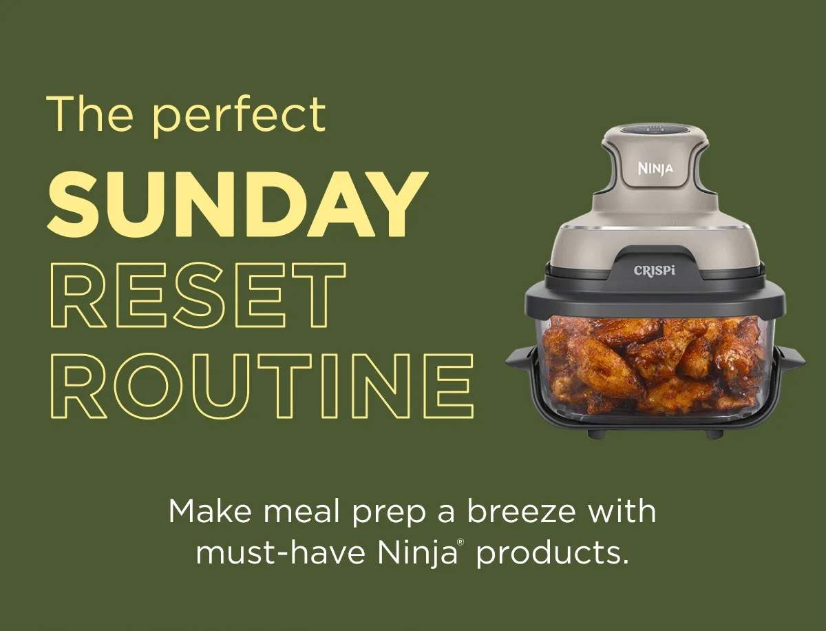 The perfect Sunday reset routine--Make meal prep a breeze with must-have Ninja products.