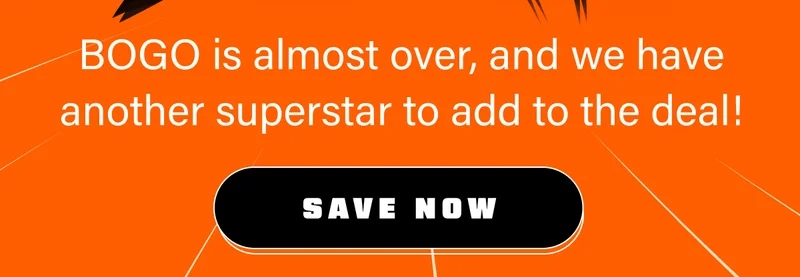 BOGO is almost over, and we have another superstar to add to the deal!