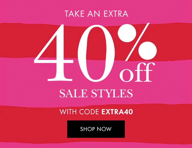 Take an extra 40% off sale styles with code discount code