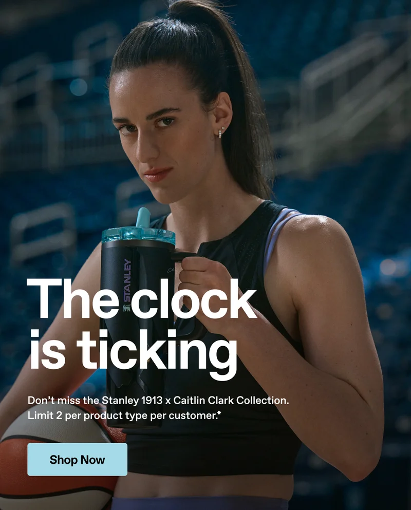 The clock is ticking. Don't miss the Stanley 1913 x Caitlin Clark Collection. Limit 2 per product type per customer.* Shop Now.