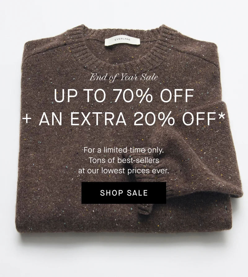 Image | End of Year Sale | Up to 70% Off + An Extra 20%. Off* |  Tons of best-sellers at our lowest prices ever. | Shop Sale
