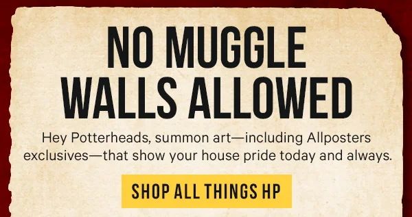No Muggle Walls Allowed: Hey Potterheads, summon art--including Allposters exclusives--that show your house pride today and always.