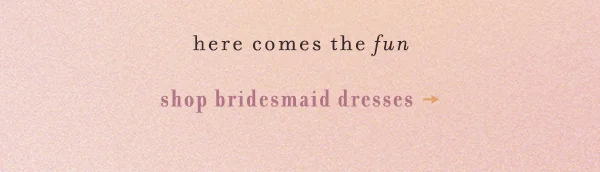 Shop bridesmaids dresses