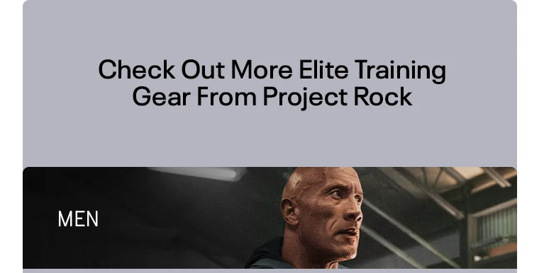 CHECK OUT MORE ELITE TRAINING GEAR FROM PROJECT ROCK - MEN