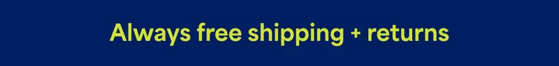 Always free shipping +&nbsp;returns