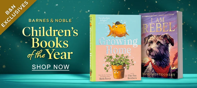 [BARNES & NOBLE EXCLUSIVE] Children's Books of the Year: Growing Home; I am Rebel