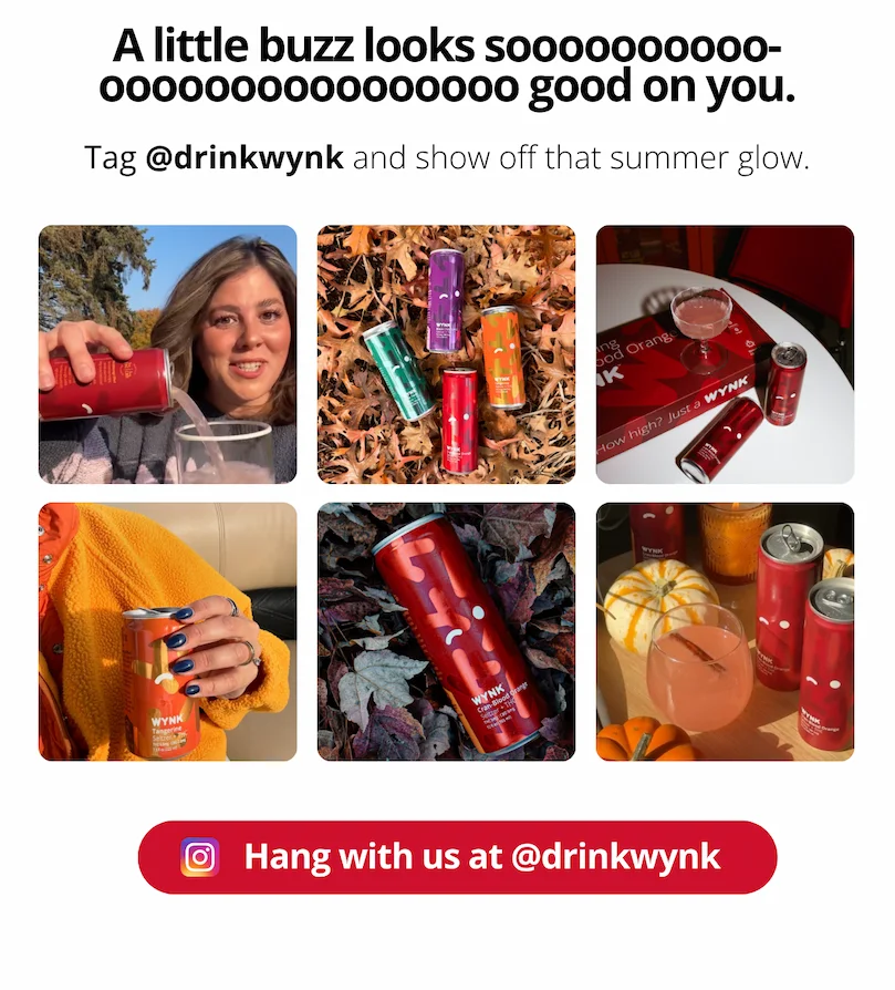 Hang out with us at @drinkwynk on IG