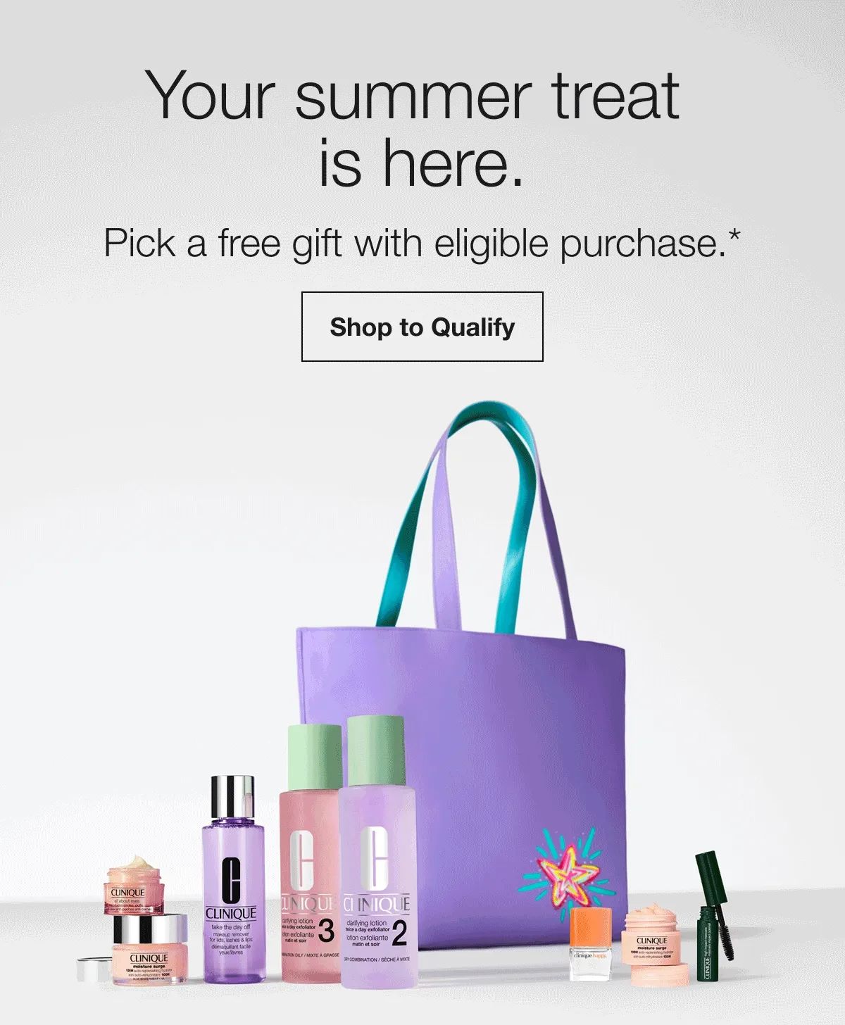 Your summer treat  is here. | Pick a free gift with eligible purchase.* | Shop to Qualify