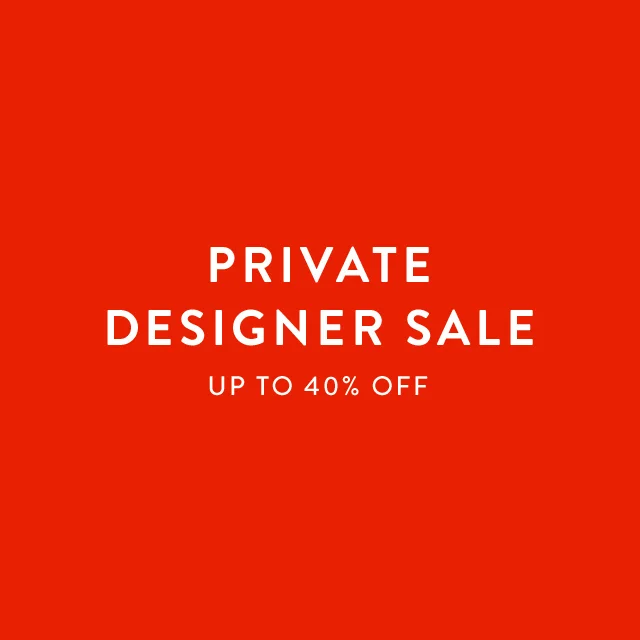 Private Designer Sale up to 40% off.