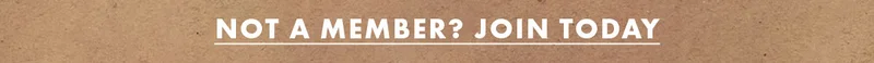Not a member? Join today