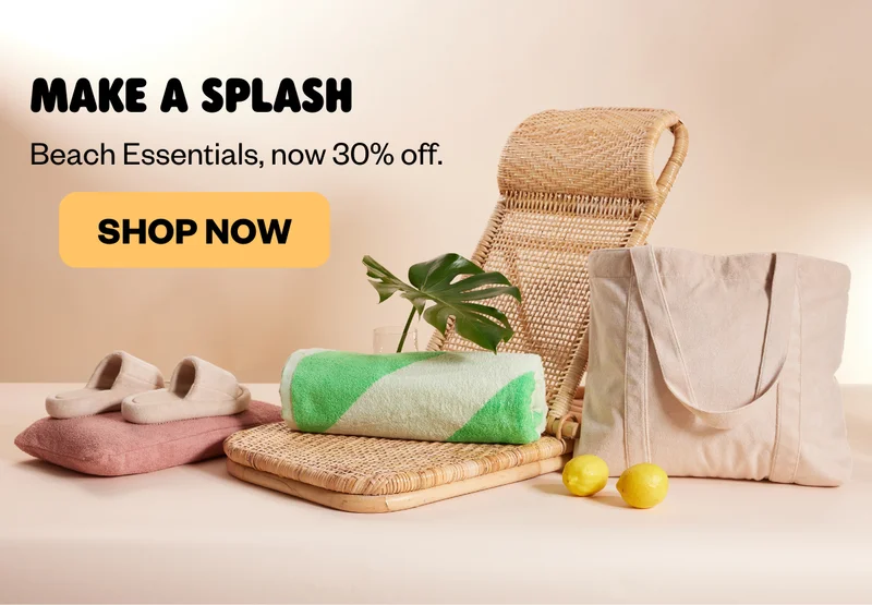 Make a splahs. Beach Essentials: Now 30% off