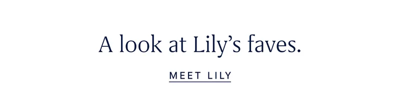 A look at Lily’s faves.