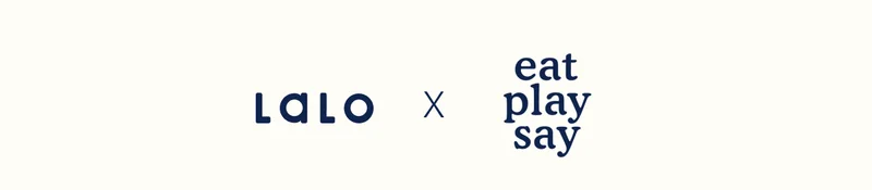 LALO x eat play say