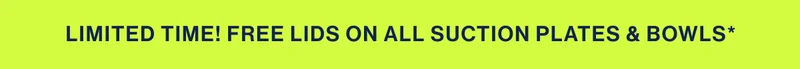 LIMITED TIME! FREE LIDS ON ALL SUCTION PLATES & BOWLS