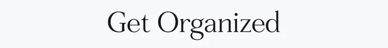 Get Organized