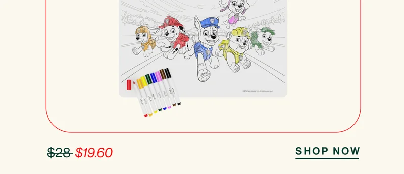PAW Patrol™ Reusable Drawing Mat FROM $28 TO $19.60 SHOP NOW