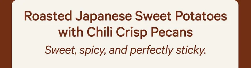 Roasted Japanese Sweet Potatoes with Chili Crisp Pecans | Sweet, spicy, and perfectly stickly.