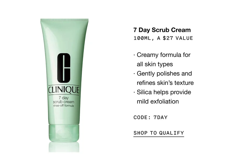 7 Day Scrub Cream 100ml, a $27 value | Creamy formula for all skin types | Gently polishes and refines skin’s texture | Silica helps provide mild exfoliation | CODE: 7DAY | Shop to Qualify