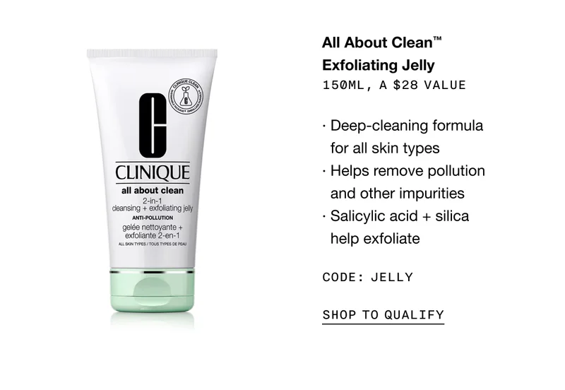 All About Clean™ Exfoliating Jelly 150ml, a $28 value | Deep-cleaning formula for all skin types | Helps remove pollution and other impurities | Salicylic acid + silica help exfoliate CODE: JELLY | Shop to Qualify