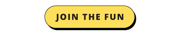 Join the fun!