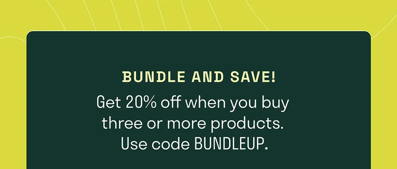 Bundle and Save. Get 20% off when you buy three or more products. Use Code COAKANDSAVE.