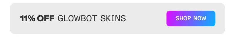 11% off Glowbot Skins