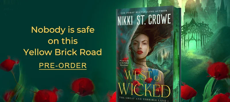 [West of Wicked by Nikki St. Crowe] Nobody is safe on this Yellow Brick Road - PRE-ORDER