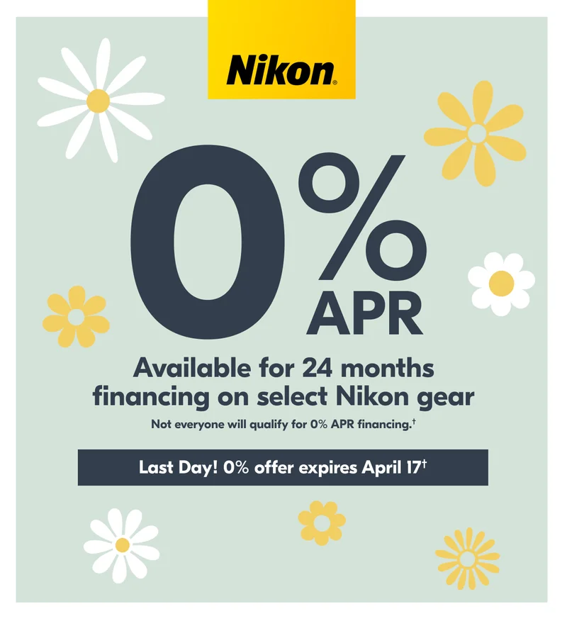 Nikon | 0% APR Available for 24 months financing on select Nikon gear | Not everyone will qualify for 0% APR financing.†
