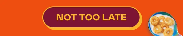 NOT TOO LATE