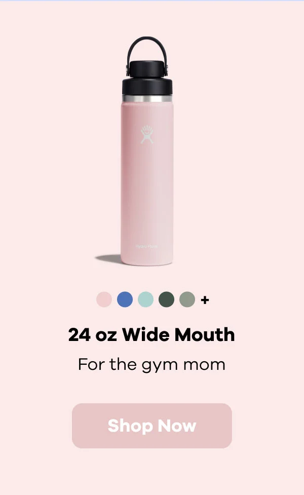 24 oz Wide Mouth with Flex Chug Cap  | Shop Now