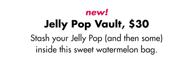 stash your jelly pop