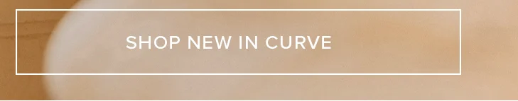 Warm beige background features white 'SHOP NEW IN CURVE' text within a white border, highlighting new arrivals in the curve collection.