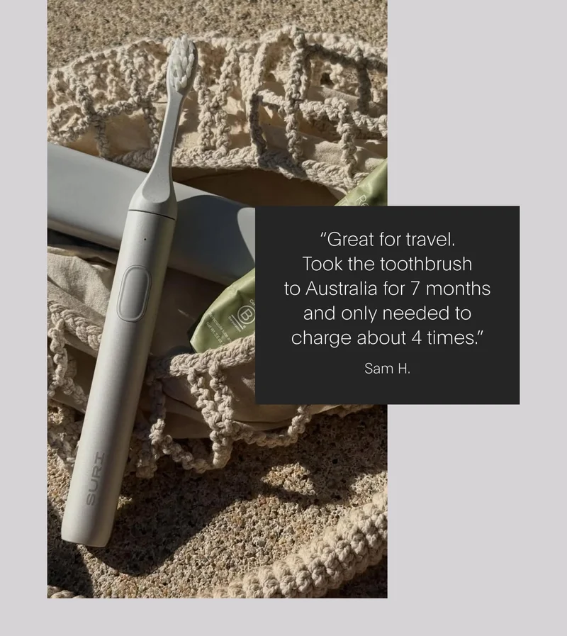 “great for travel. took the toothbrush to australia for 7 months and only needed to charge about 4 times.” - sam h.