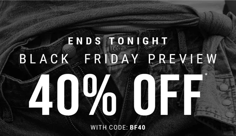 Ends tonight preview black friday preview 40% off* with code: discount code